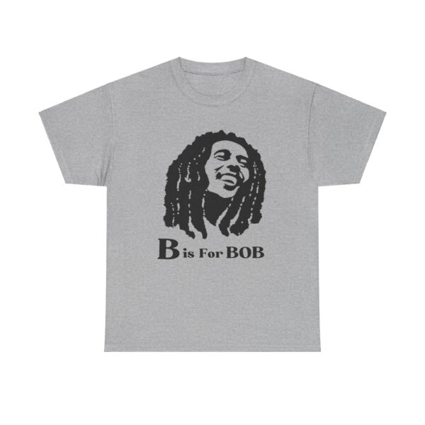 B is for Bob,  Adult Bob T shirt. Perfect gift for Reggae lovers